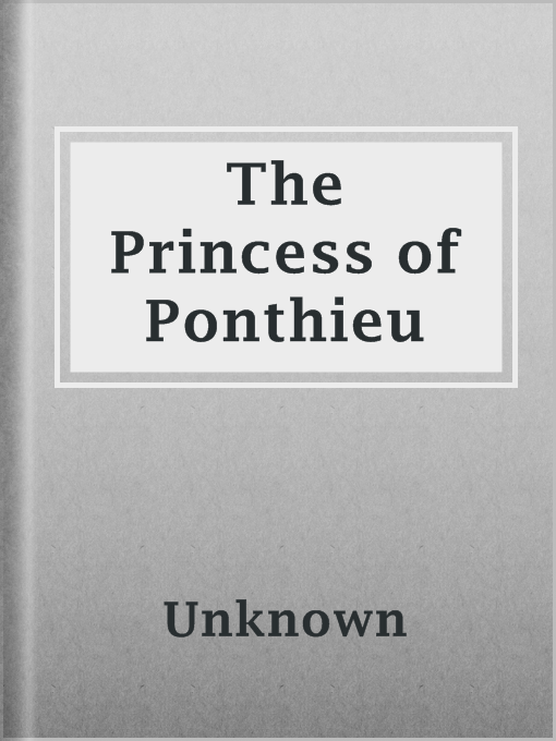 Title details for The Princess of Ponthieu by Unknown - Available